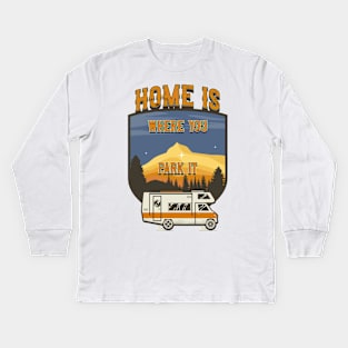 Home is where you park it, RV Camping Life vintage funny quote, funny retro RV camping Kids Long Sleeve T-Shirt